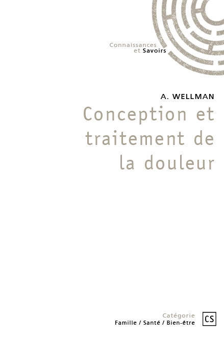 Knjiga CONCEPTION ET TRAITEMENT DE LA DOULEUR A. WELLMAN
