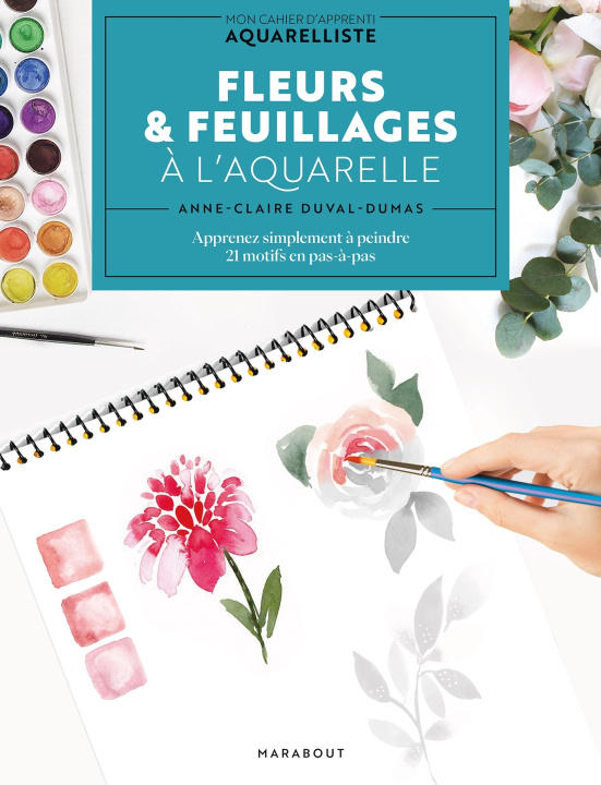 Könyv Fleurs & feuillages à l'aquarelle Anne-Claire Duval-Dumas