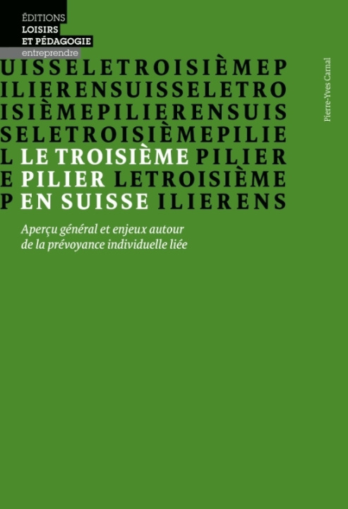 Kniha Le troisième pilier en Suisse - Aperçu général et enjeux autour de la prévoyance individuelle liée PIERRE-YVES CARNAL