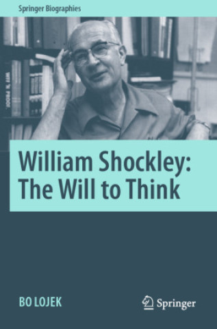 Knjiga William Shockley: The Will to Think Bo Lojek