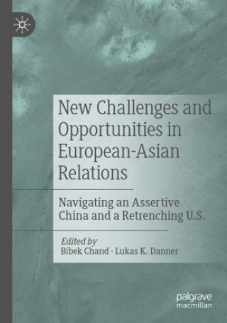 Kniha New Challenges and Opportunities in European-Asian Relations Bibek Chand