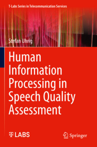 Książka Human Information Processing in Speech Quality Assessment Stefan Uhrig