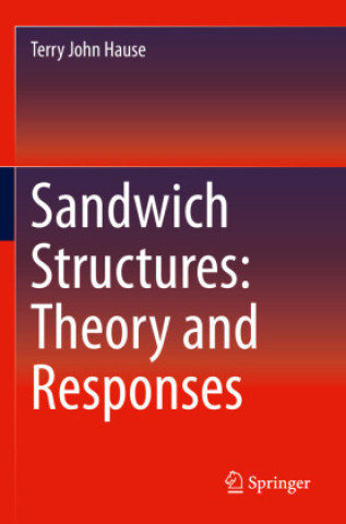 Buch Sandwich Structures: Theory and Responses Terry John Hause