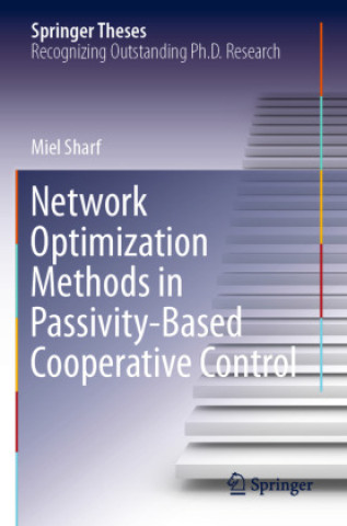 Knjiga Network Optimization Methods in Passivity-Based Cooperative Control Miel Sharf