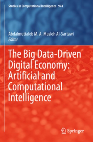 Livro Big Data-Driven Digital Economy: Artificial and Computational Intelligence Abdalmuttaleb M. A. Musleh Al-Sartawi