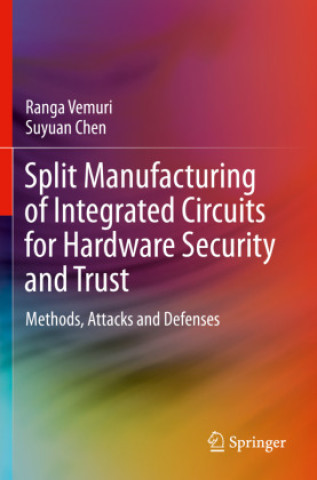 Knjiga Split Manufacturing of Integrated Circuits for Hardware Security and Trust Ranga Vemuri