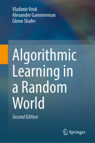 Book Algorithmic Learning in a Random World Vladimir Vovk