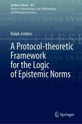 Carte A Protocol-theoretic Framework for the Logic of Epistemic Norms Ralph Jenkins
