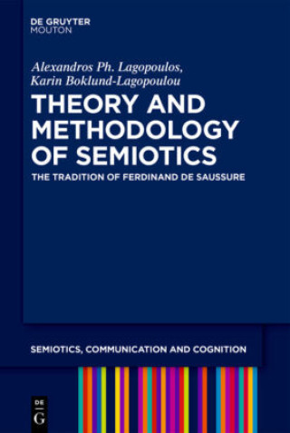 Kniha Theory and Methodology of Semiotics Alexandros Ph. Lagopoulos