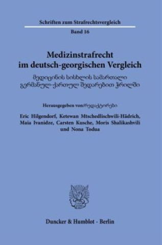 Könyv Medizinstrafrecht im deutsch-georgischen Vergleich. Eric Hilgendorf
