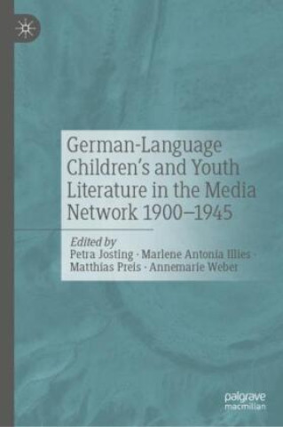 Kniha German-Language Children's and Youth Literature In The Media Network 1900-1945. Petra Josting