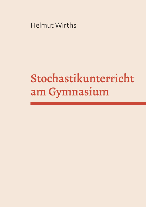 Knjiga Stochastikunterricht am Gymnasium Helmut Wirths