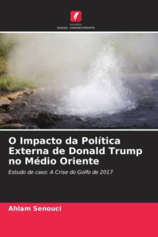 Kniha O Impacto da Política Externa de Donald Trump no Médio Oriente Aboubaker Maiga Dit Papa
