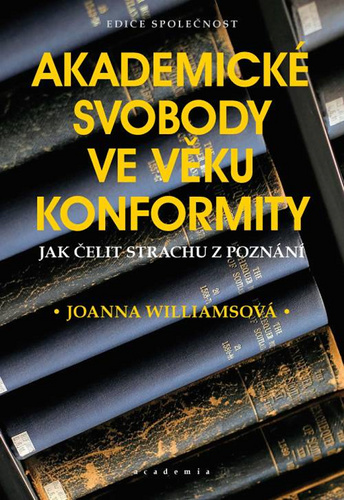 Könyv Akademické svobody ve věku konformity Joanna Williamsová