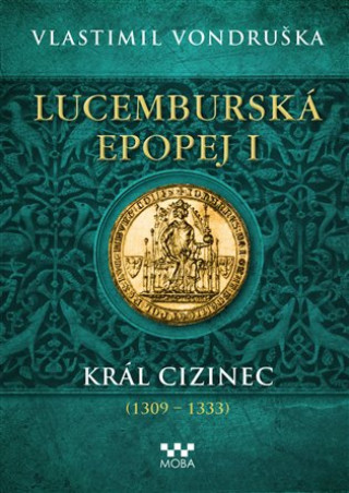 Kniha Lucemburská epopej I Vlastimil Vondruška