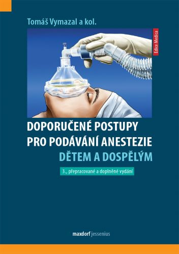 Kniha Doporučené postupy pro podávání anestezie dětem a dospělým Tomáš; kolektív autorov Vymazal