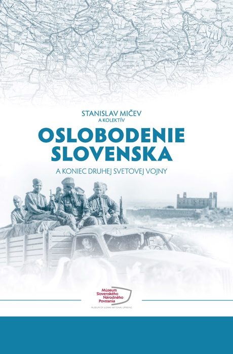 Kniha Oslobodenie Slovenska a koniec druhej svetovej vojny Stanislav Mičev