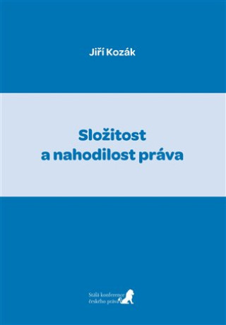 Carte Složitost a nahodilost práva Jiří Kozák