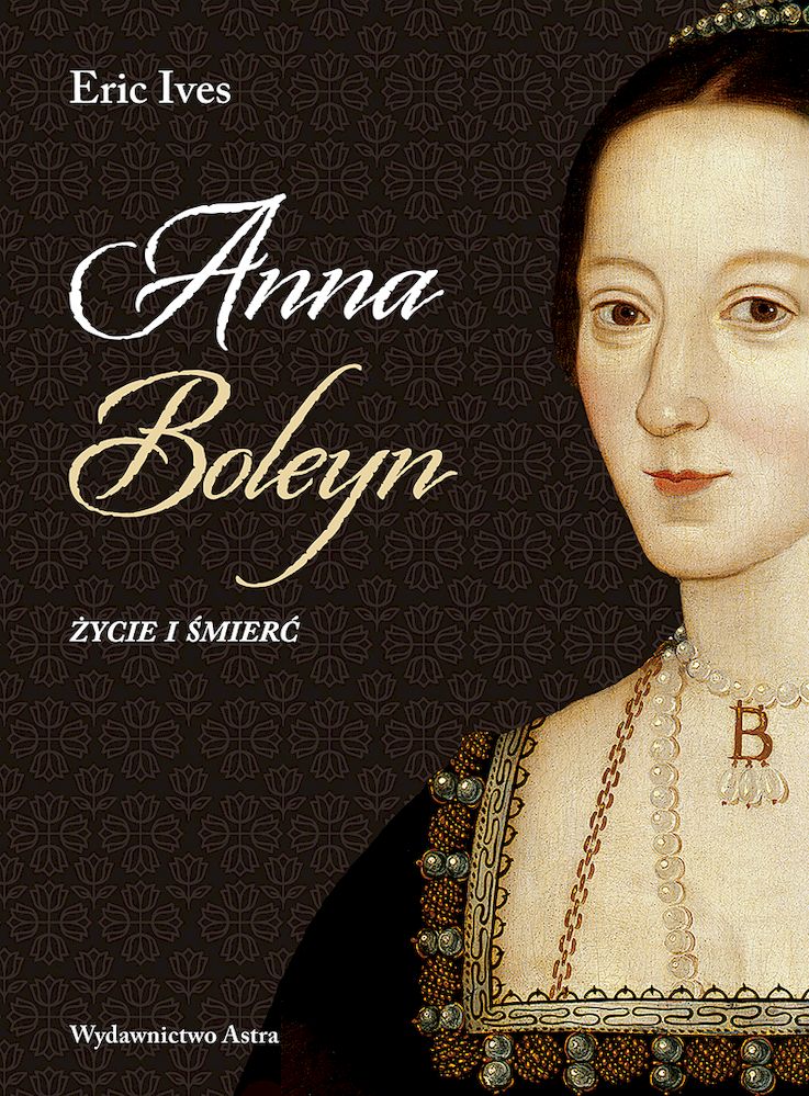 Kniha Anna Boleyn. Życie i śmierć Eric Ives
