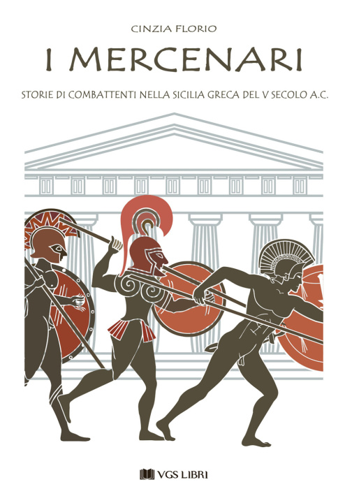 Книга mercenari. Storie di combattenti nella Sicilia greca del V secolo a.C Cinzia Florio