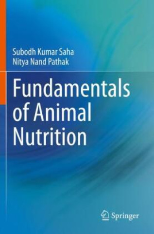 Könyv Fundamentals of Animal Nutrition Subodh Kumar Saha
