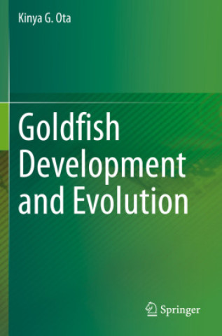 Knjiga Goldfish Development and Evolution Kinya G. Ota