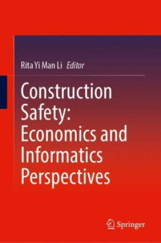 Carte Construction Safety: Economics and Informatics Perspectives Rita Yi Man Li