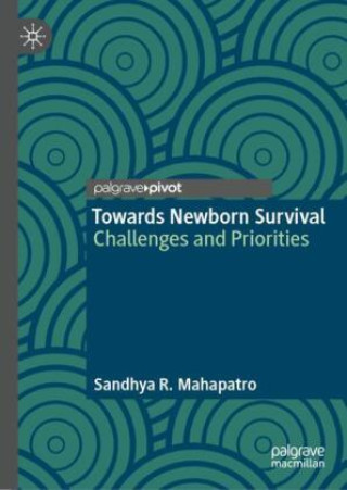 Knjiga Towards Newborn Survival Sandhya Mahapatro