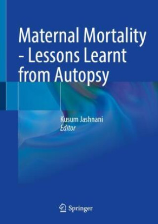 Knjiga Maternal Mortality - Lessons Learnt from Autopsy Kusum Jashnani