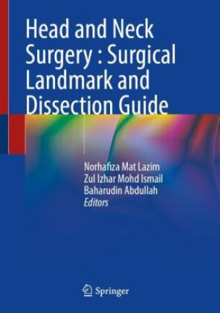 Könyv Head and Neck Surgery : Surgical Landmark and Dissection Guide Norhafiza Mat Lazim