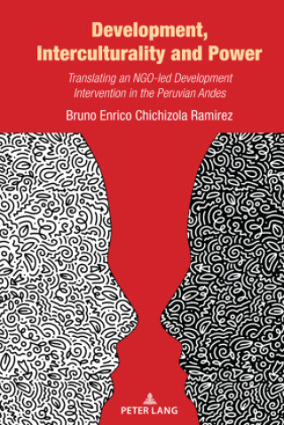 Knjiga Development, Interculturality and Power Bruno Enrico Chichizola Ramirez