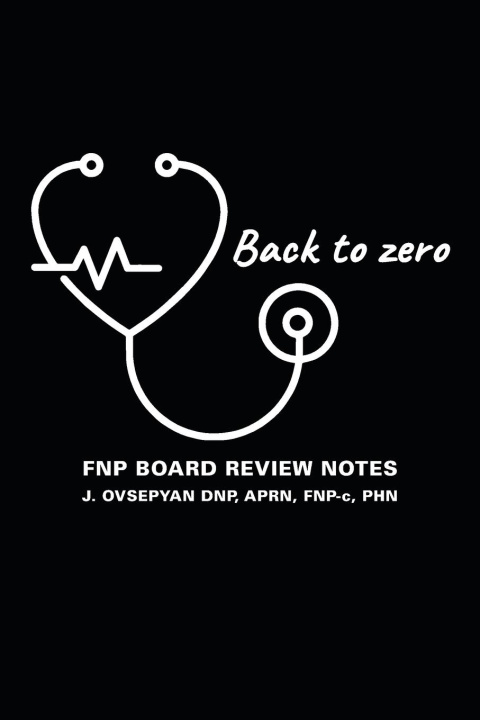 Knjiga Back to Zero APRN FNP-c PHN J. OVSEPYAN DNP