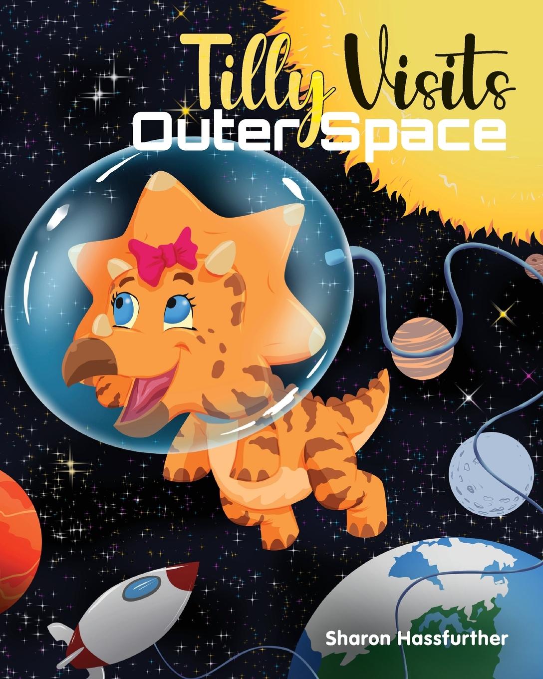 Knjiga Tilly Visits Outer Space Sharon Hassfurther