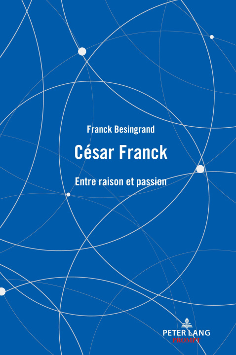 Książka Cesar Franck; Entre raison et passion Franck Besingrand