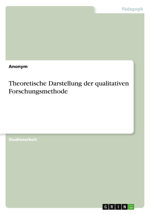 Buch Theoretische Darstellung der qualitativen Forschungsmethode 