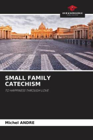 Knjiga SMALL FAMILY CATECHISM Michel André