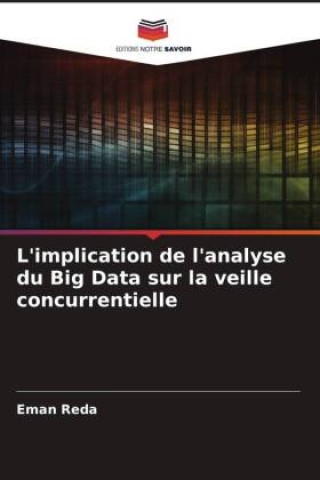 Knjiga L'implication de l'analyse du Big Data sur la veille concurrentielle Eman Reda