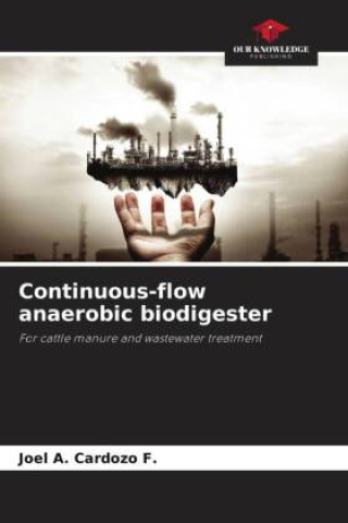 Knjiga Continuous-flow anaerobic biodigester Joel A. Cardozo F.