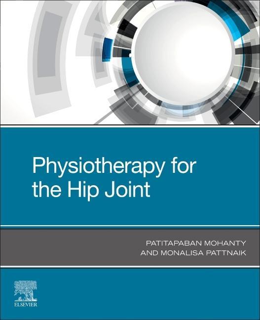 Kniha Physiotherapy for the Hip Joint Dr Patitapaban Mohanty