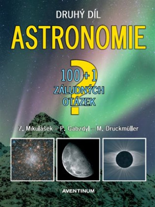 Kniha Astronomie 100+1 záludných otázek Miloslav Druckmüller