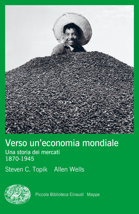 Könyv Verso un'economia mondiale. Una storia dei mercati. 1870-1945 Steven C. Topik