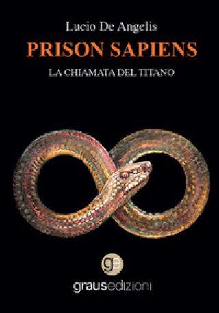 Книга Prison sapiens. La chiamata del titano Lucio De Angelis