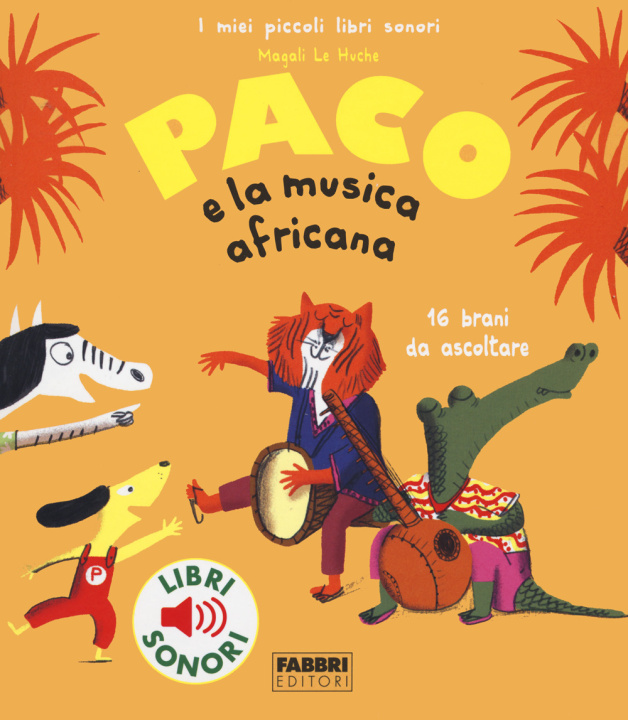 Könyv Paco e la musica africana Magali Le Huche