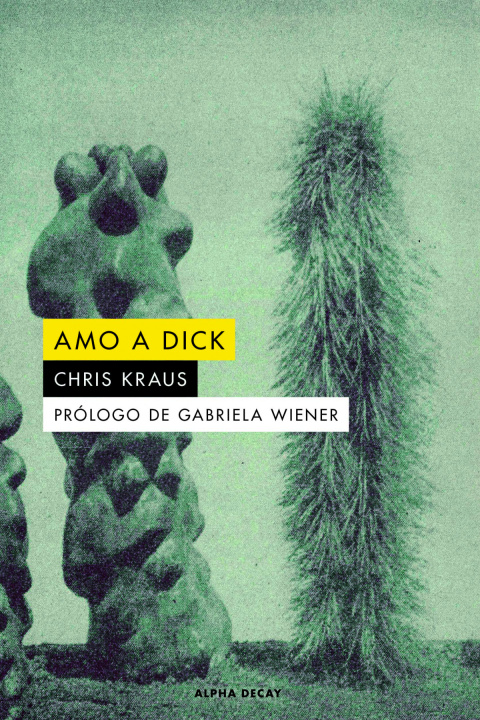 Knjiga Amo a Dick CHRIS KRAUS