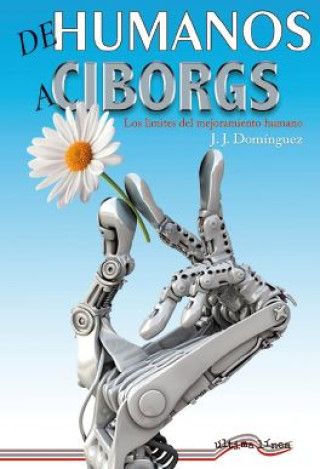 Book DE HUMANOS A CIBORGS J.J. DOMINGUEZ