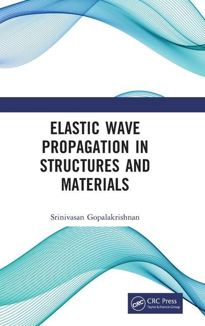 Carte Elastic Wave Propagation in Structures and Materials 