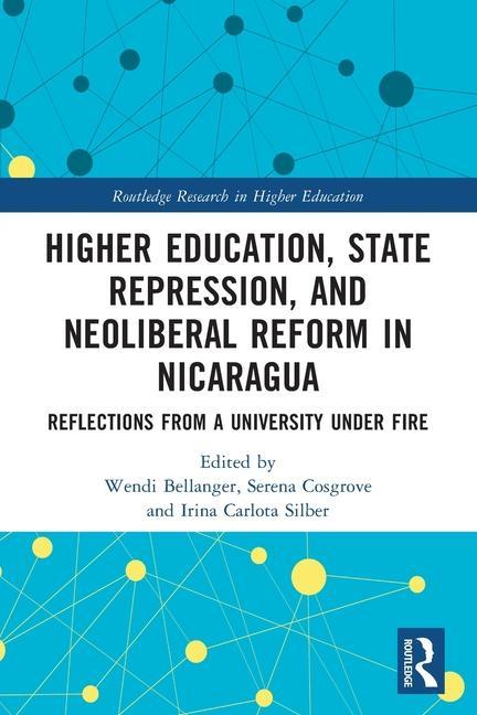 Könyv Higher Education, State Repression, and Neoliberal Reform in Nicaragua 
