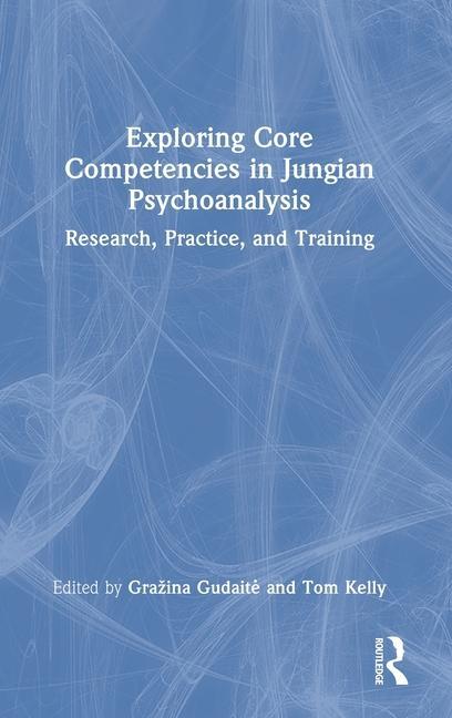 Knjiga Exploring Core Competencies in Jungian Psychoanalysis 