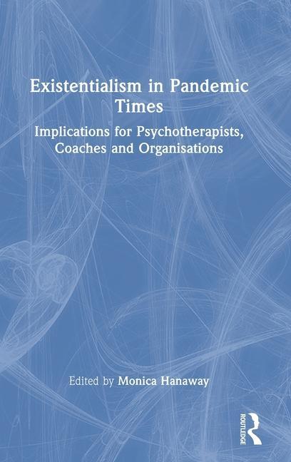 Kniha Existentialism in Pandemic Times Monica Hanaway