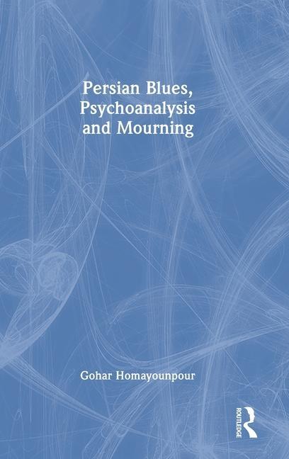 Knjiga Persian Blues, Psychoanalysis and Mourning Homayounpour